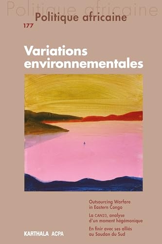 Politique africaine n° 177: Variations environnementales
