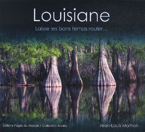 Louisiane : Laisse les bons temps rouler.