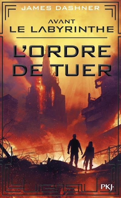 Avant Le labyrinthe - tome 4 : L'ordre de tuer
