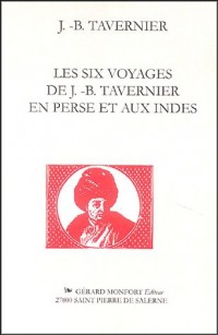 Les six voyages de JB Tavernier en Perse et aux Indes