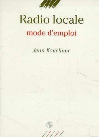 La radio locale : mode d'emploi