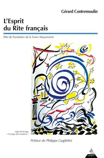 L'esprit du rite français - Rite de fondation de la franc-maçonnerie