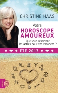 Votre horoscope amoureux signe par signe : Eté 2017