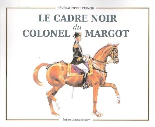 Le Cadre noir du Colonel Margot