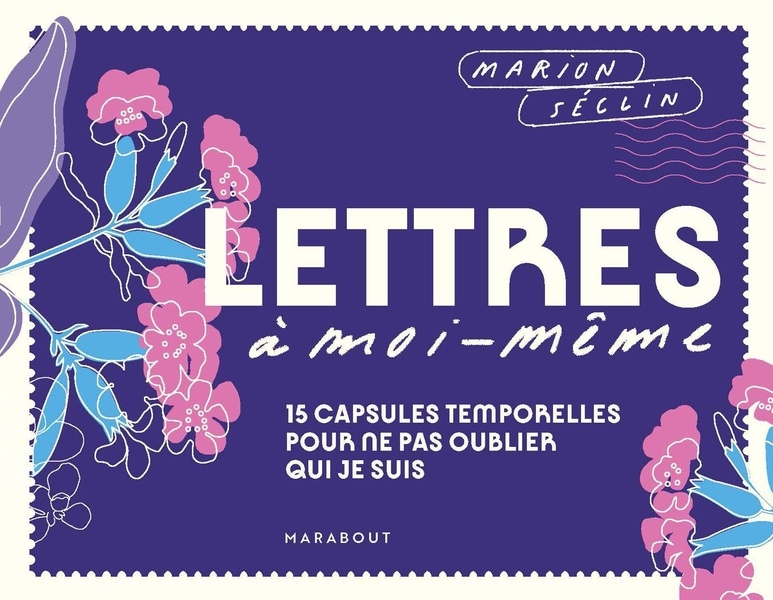 Lettres à moi-même: 15 capsules temporelles