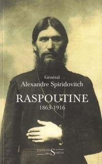 Raspoutine 1863-1916 : D'après les documents russes et les archives privées de l'auteur