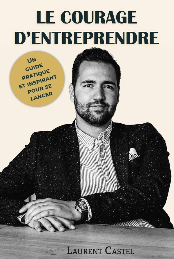 LE COURAGE D'ENTREPRENDRE