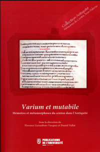 Varium et mutabile : Mémoire et métamorphose du centon dans l’Antiquité