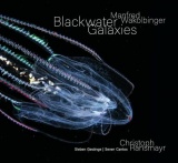 Manfred Wakolbinger - Blackwater Galaxies: Christoph Ransmayr - Sieben Gesänge / Seven Cantos