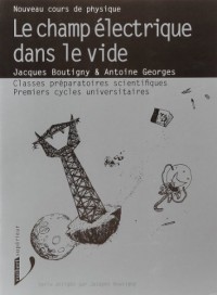 Nouveau cours de physique : Le champ électrique dans le vide