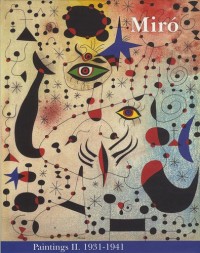 Joan Miro, tome II : Paintings 1931-1941