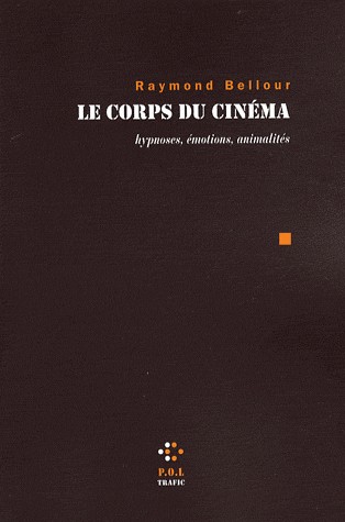 Le corps du cinéma: Hypnoses, émotions, animalités