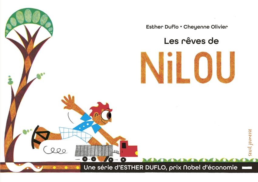 Les rêves de Nilou. La pauvreté expliquée par Esther Duflo: La pauvreté expliquée par Esther Duflo