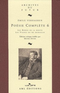 Poésie complète : Tome 6, Les Bords de la route ; Les Vignes de ma muraille