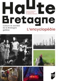 Haute Bretagne L'encyclopédie: Culture et société de la Bretagne gallèse