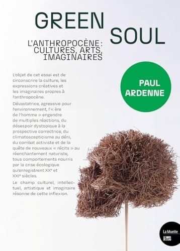 Green Soul: L'anthropocène : cultures, arts, imaginaires