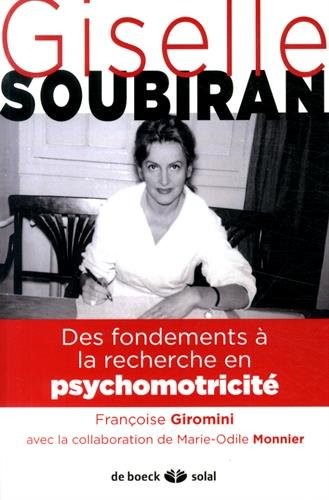 Gisèle Soubiran : Des fondements à la recherche en psychomotricité
