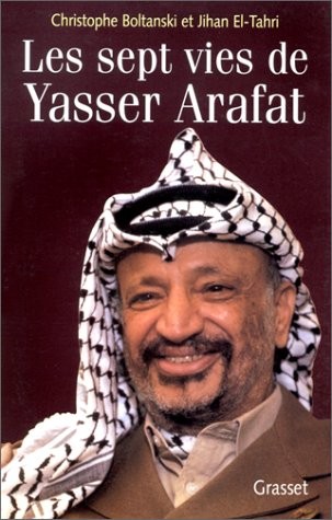 Les sept vies de Yasser Arafat