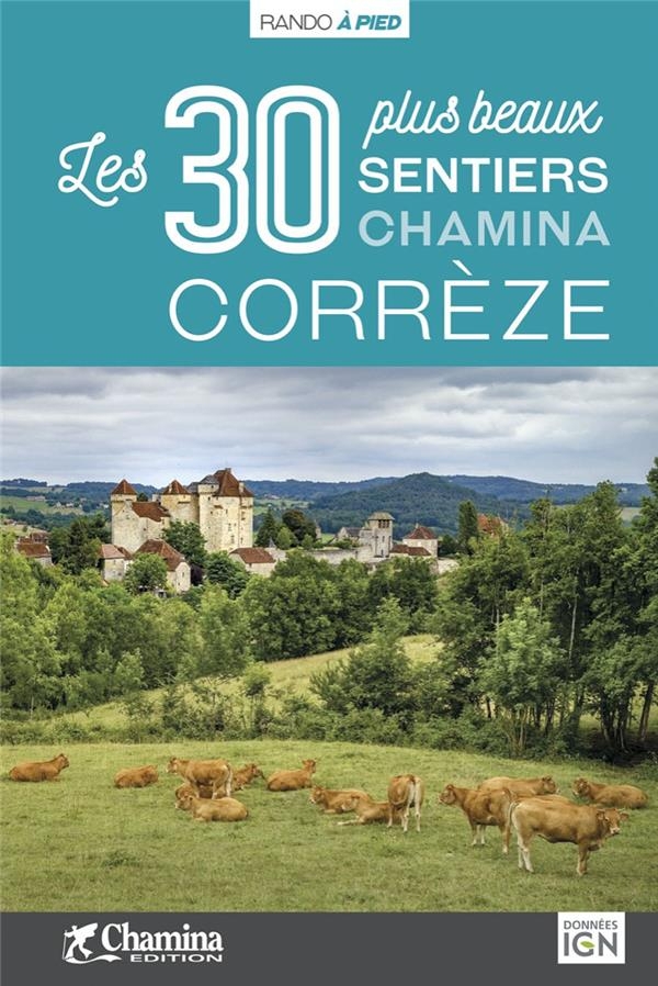 Correze les 30 plus beaux sentiers