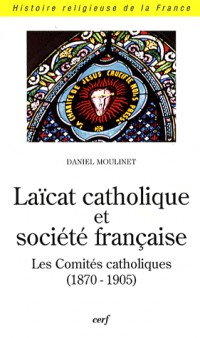 Laïcat catholique et société française : Les Comités catholiques (1870-1905)