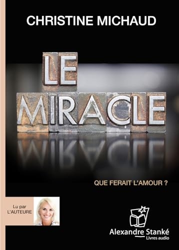 Le miracle : Que ferait l'amour