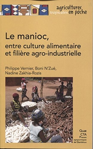 Le manioc: Entre culture alimentaire et filière agro-industrielle