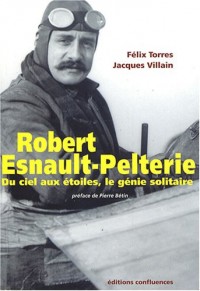 Robert Esnault-Pelterie : Du ciel aux étoiles, un génie solitaire
