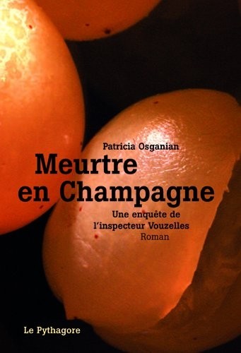Meurtre en Champagne Une enquête de l'inspecteur Vouzelles