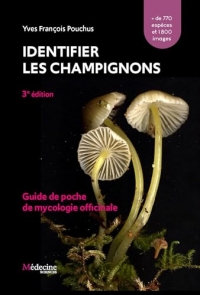 Identifier les champignons (3e édition): Guide de poche de mycologie officinale