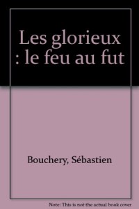 Les glorieux : le feu au fut