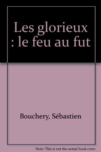 Les glorieux : le feu au fut