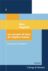 Les concepts de base de l'algèbre linéaire: Pourquoi le linéaire ?