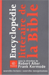 Encyclopédie littéraire de la Bible : Nouvelles Lectures - Nouvelles Interprétations