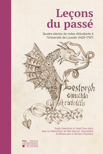 Leçons du passé: Quatre siècles de notes d'étudiants à l'Université de Louvain (1425-1797)