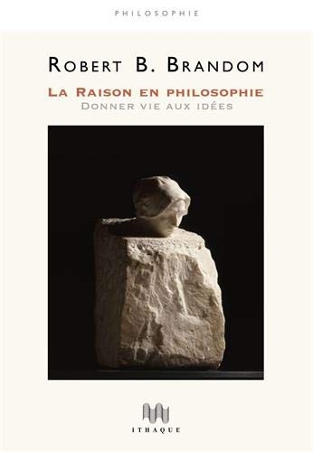 La raison en philosophie : Donner vie aux idées