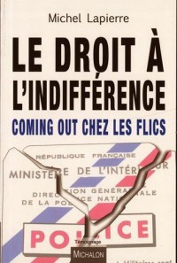 Le droit à l'indifférence - Coming out chez les flics