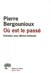 Où est le passé . Entretien avec Michel Gribinski