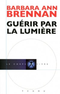 GUERIR PAR LA LUMIERE