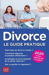 Divorce 2020: Le guide pratique (Les guides pratiques pour tous)