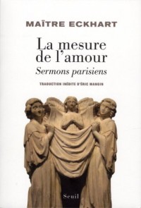 La Mesure de l'amour. Sermons parisiens