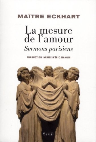 La Mesure de l'amour. Sermons parisiens