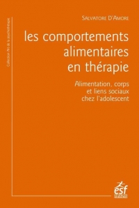 LES COMPORTEMENTS ALIMENTAIRES EN THÉRAPIE: ALIMENTATION CORPS ET LIENS SOCIAUX CHEZ L'ADOLESCENT