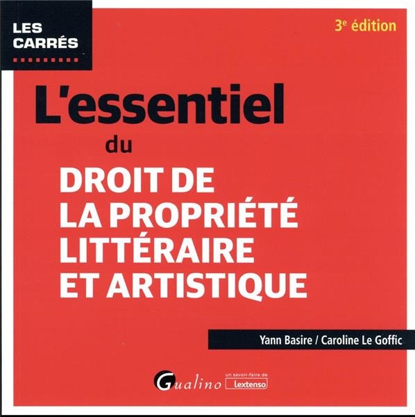 L'essentiel du droit de la propriété littéraire et artistique, 3ème édition