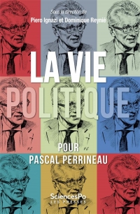La vie politique : Textes en l'honneur de Pascal Perrineau