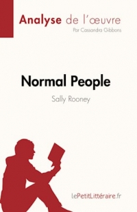 Normal People de Sally Rooney (Analyse de l'œuvre): Résumé complet et analyse détaillée de l'œuvre