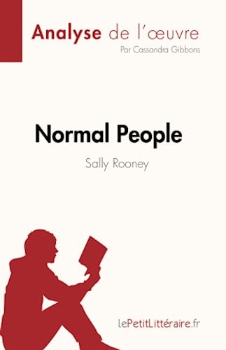 Normal People de Sally Rooney (Analyse de l'œuvre): Résumé complet et analyse détaillée de l'œuvre