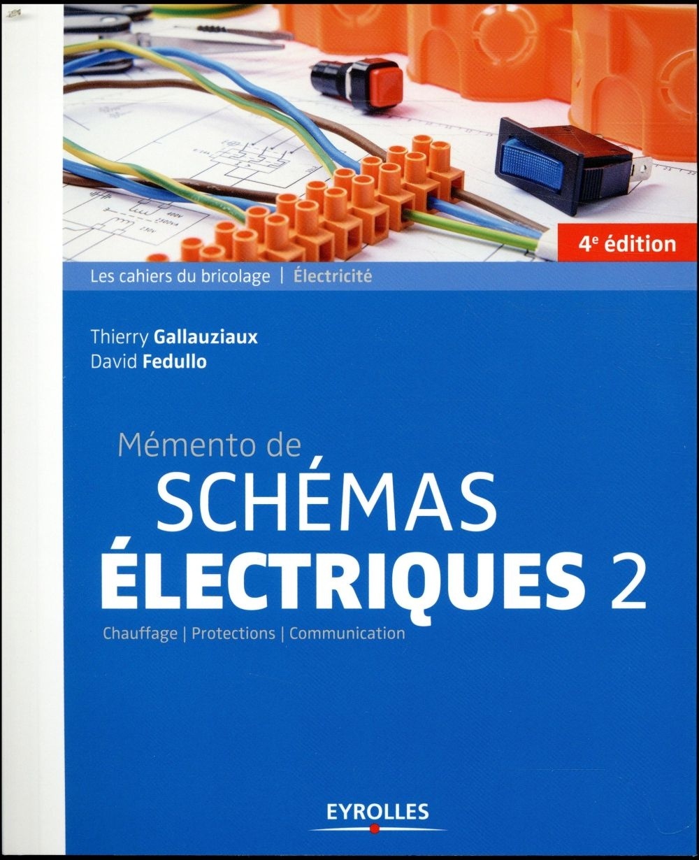 Mémento de schémas électriques 2: Chauffage - Protection - Communication