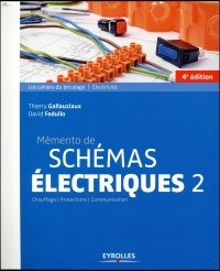 Mémento de schémas électriques 2: Chauffage - Protection - Communication