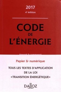 Code de l'énergie 2017, annoté et commenté - 4e éd.