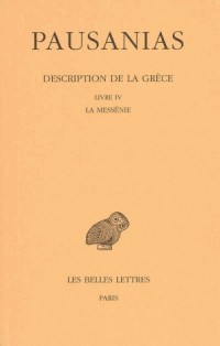 Description de la Grèce. Tome IV : Livre IV. La Messénie